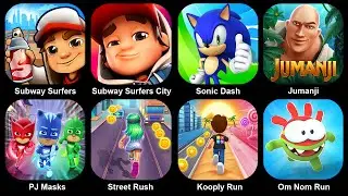 Subway Surf,Subway Surf City,Sonic Dash,Jumanji,Pj Masks,Street Rush,Kooply Run,Om Nom Run