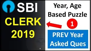 SBI CLERK 2019 Mains Asked Puzzle (Memory Based Ques) -  Day ,year , Age Based Puzzle - Part 1