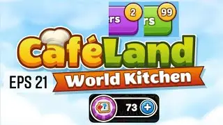 CafeLand World Kitchen 2022 - Opening Up 101 Party Stickers + 73 Lucky Chef Spins (Episode 21)