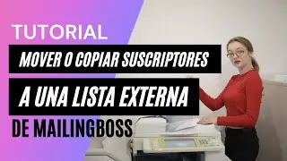 Mover o Copiar Suscriptores a una Lista EXTERNA de MailingBoss