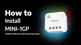 How to Install SONOFF MINI-1GP | Matter Smart Power Meter with Energy Monitoring & Local Control