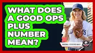 What Does A Good OPS Plus Number Mean?