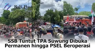 SSB Tuntut TPA Suwung Dibuka Permanen hingga PSEL Beroperasi