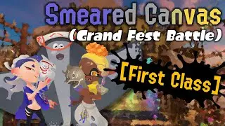 Smeared Canvas (Grand Fest Battle) [First Class]