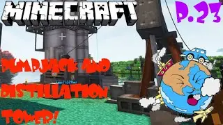 Minecraft - SevTech Ages Part 23 - PUMPJACK AND DISTILLATION TOWER!