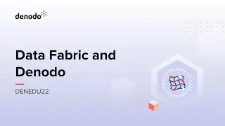 Data Fabric and Denodo (Course Overview)