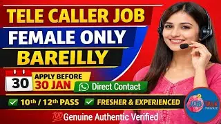 👉 BAREILLY Tele Caller Job | Female Only | Fresher Welcome | 10th/12th Pass | Urgent Hiring