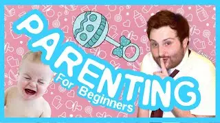A Beginner's Guide to Parenting