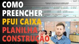 Preencha PLANILHA PFUI CAIXA Habitação para FINANCIAMENTO IMOBILIÁRIO de CONSTRUÇÃO e REFORMA