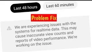 we are experiencing issues with the system for real time data this may cause inaccurate view count