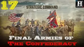 Strategic Command: American Civil War | Last Armies of the Confederacy | Union Campaign | Part 17