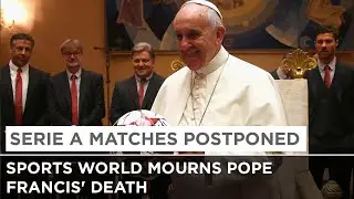 Pope Francis Mourned by Global Sports World | AK1Z