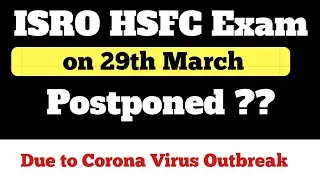ISRO HSFC EXAM on 29th March Postponed??