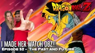 Making My Girlfriend Watch Dragon Ball Z - Episode 52 Reaction Video