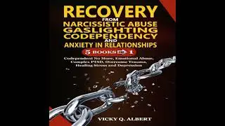 Recovery from Narcissistic Abuse, Gaslighting, Copendency, and Anxiety in Relationships: 5 Books in
