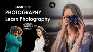 LEARN BASICS OF PHOTOGRAPHY | APERTURE, SHUTTER & ISO | FOR BEGINNERS.. + HOW TO GET BACKGROUND BLUR