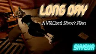 Long Day | A VRChat Short Film