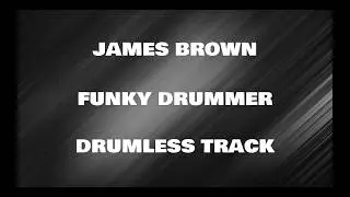 James Brown - Funky Drummer (drumless)