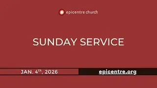 1/4 Sunday Service | Epicentre Church