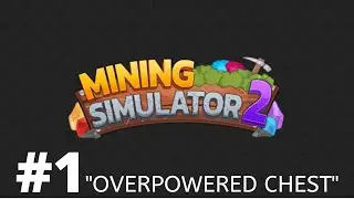 OVERPOWERED CHEST | Mining Simulator 2 [1] (ROBLOX)