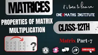 Matrices class 12 | Properties of Matrix Multiplication | Multiplicative Identity | Class12th Part-7