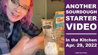 Make a sourdough starter #withme! | Little Acre Farm in the Kitchen
