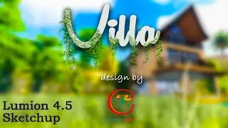 Villa Design 1.0 -| LUMION 4.5 | SKETCHUP 2019 | VIDEO RENDERING | ANIMATION