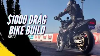 $1000 DRAG BIKE - Part 3