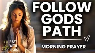 Follow Gods Path: He KWOWS The WAY (Pray with Jesus Everyday)