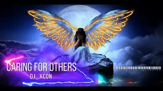 DJ_XCON - Caring For Others [ SU Edit ]