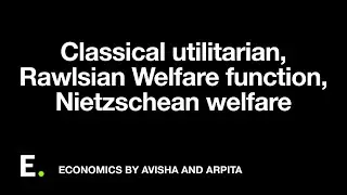 Different welfare function: Classical utilitarian, Rawlsian Welfare func, Nietzschean welfare - 7/15