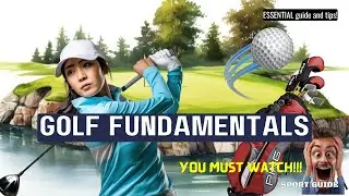 GOLF FUNDAMENTALS - Essential Guidelines for Golf Enthusiasts