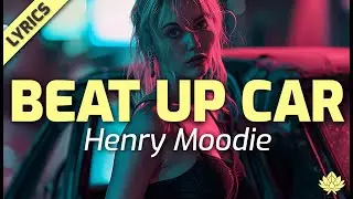 Henry Moodie - Beat Up Car (Lyric Video)