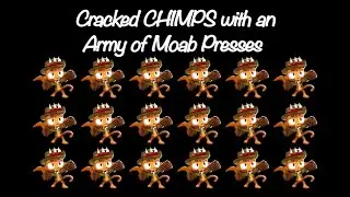 BTD6: Cracked CHIMPS with an Army of Moab Presses (Black Border)