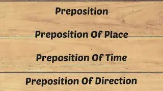 PREPOSITIONS |TYPES OF PREPOSITION DEFINITION,CONCEPT ,EXAMPLES AND EXPLANATION