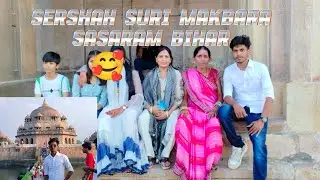 Sershah suri & Pilot baba #vlog सासाराम बिहार #Best tourist place in bihar #Historical place | #blog