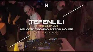 X - One Loop Live | Tefenlili | @ Wanderloop Office | Melodic Techno & Tech House