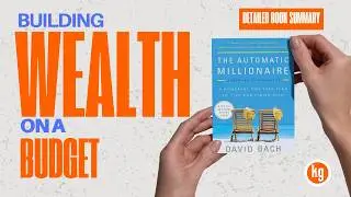 How to Build Wealth on a Budget using Your 9-5 Job | The Automatic Millionaire By David Bach