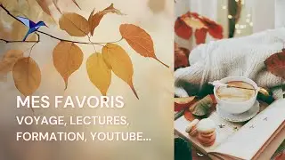 Mes favoris d'octobre : voyage, lectures d'automne, Youtube, formation ...