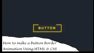 Button Border Animation using HTML & CSS