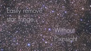 Easily remove star fringe with lightroom from any camera