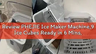 Review PHEJIE Ice Maker Machine,9 Ice Cubes Ready in 6 Mins,12kg/24H 2 Size S/L with Scoop and Baske