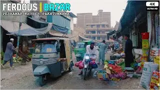 Firdous Bazar | Peshawar | Khyber Pakhtunkhowa | 4K