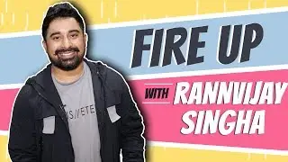 Fire Up Ft. Rannvijay Singha | Favourite Roadie, Gang Leader | MTV Splitsvilla