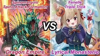 Dragon Empire vs Lyrical Monasterio: Spinomarquis vs Fenelle: Full Game