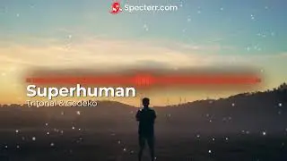 Tritonal & Codeko - Superhuman