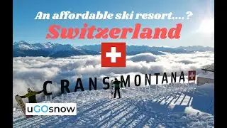 Snowboarding in Crans Montana: An Affordable Swiss Ski Destination?