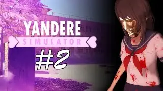 Attack on Senpai - Yandere Simulator Part 2