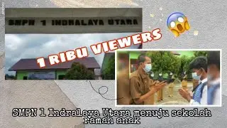 SMPN 1 INDRALAYA UTARA MENUJU SEKOLAH RAMAH ANAK  TK. PROVINSI SUMATERA SELATAN