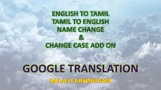 ENGLISH TO TAMIL NAME CHANGE GOOGLE TRANSLATION FUNCTION AND CHANGE CASE ADD ON